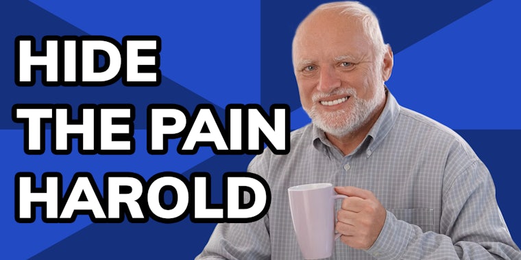 Hide The Pain Harold Meme