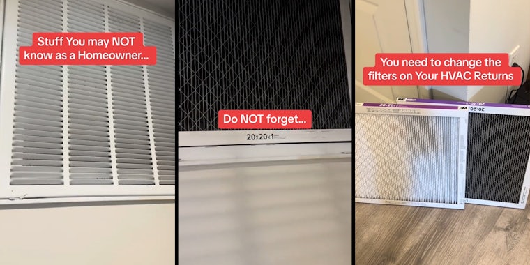 vent on wall with caption 'Stuff you may NOT know as a Homeowner...' (l) filet on wall with caption 'Do NOT forget...' (c) filters on floor with caption 'You need to change the filter on Your HVAC Returns' (r)