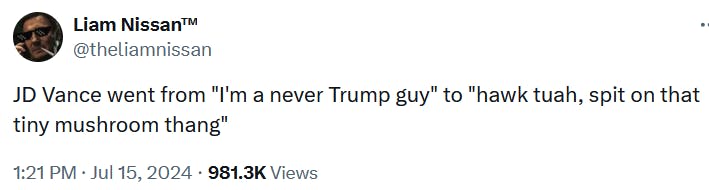 Tweet reading 'JD Vance went from 'I'm a never Trump guy' to 'hawk tuah, spit on that tiny mushroom thang.''
