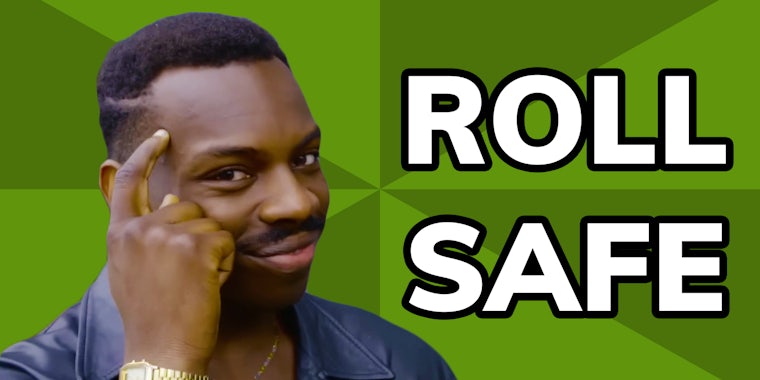 Roll Safe Meme