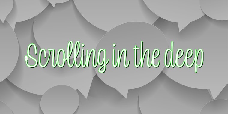'Scrolling in the deep' over speech bubbles