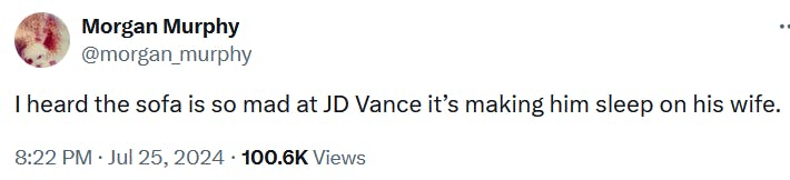 Tweet reading 'I heard the sofa is so mad at JD Vance it’s making him sleep on his wife.'