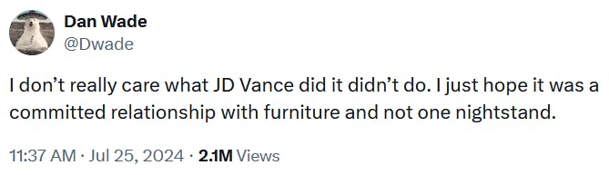 Tweet reading 'I don’t really care what JD Vance did it didn’t do. I just hope it was a committed relationship with furniture and not one nightstand.'